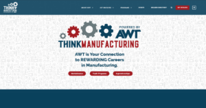 Think Manufacturing AWT is your connection to rewarding careers in manufacturing